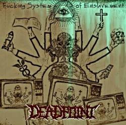 Dead Point (RUS) : Fucking System of Enslavement